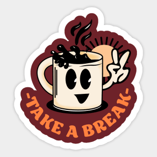 Take A Break Coffee Sticker